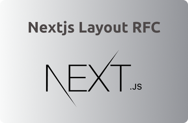 Nextjs Layout RFC: New Routing System